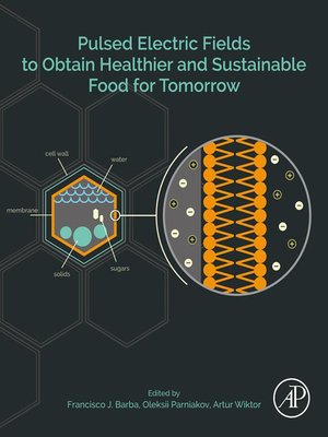 cover image of Pulsed Electric Fields to Obtain Healthier and Sustainable Food for Tomorrow